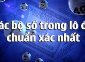 Các bộ số trong lô đề mọi người cần phải đặc biệt lưu ý