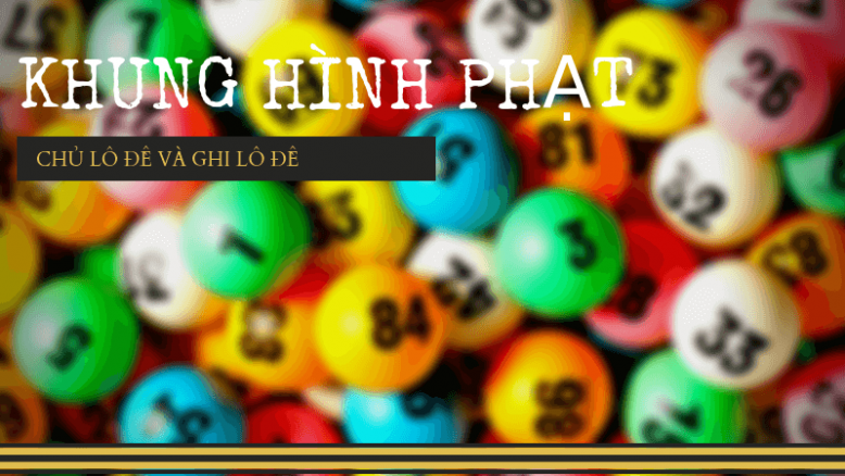 khung hình phạt ghi lô đề và chủ lô đề