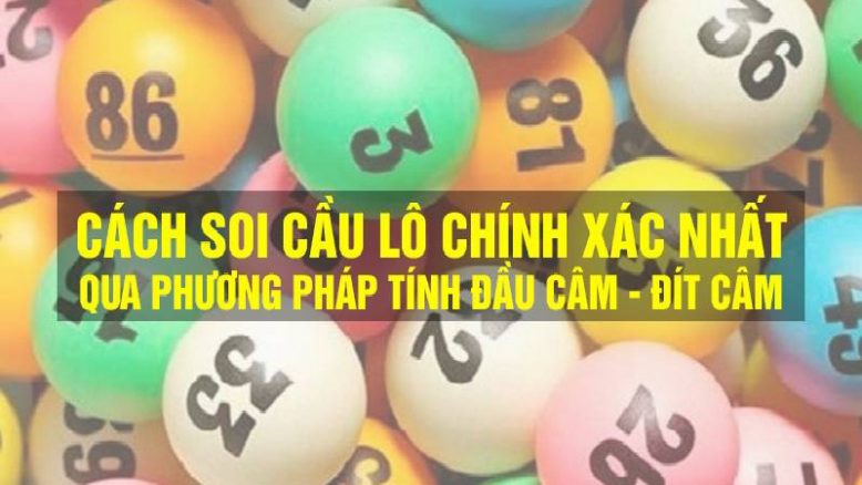 Cách soi cầu lô chính xác nhất qua phương pháp đầu đít câm